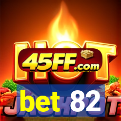 bet 82
